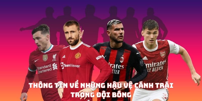 Thông tin về những hậu vệ cánh trái trong đội bóng